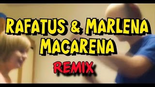 Rafatus amp Marlena  Macarena REMIX VIDEO [upl. by Obola]