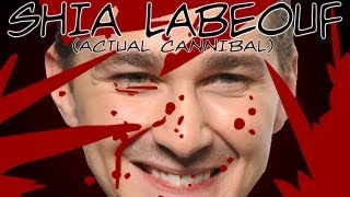 Shia Labeouf Actual Cannibal [upl. by Camile]