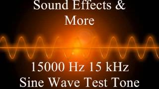 15000 Hz 15 kHz Sine wave test tone  5 Minutes [upl. by Nesaj995]