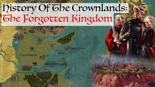 The Forgotten Kingdom  History Of The Crownlands House Of The Dragon Game Of Thrones History amp Lore [upl. by Nasya]