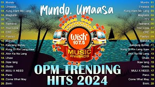 Tadhana  Uhaw Umaasa  Best Of Wish 1075 Songs New Playlist 2024  OPM Songs 2024 [upl. by Selimah510]