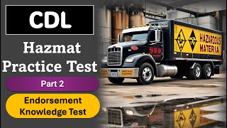 CDL Hazmat Knowledge Test 2024 – Hazardous Material Endorsement Practice Test Part 2 [upl. by Margaret]