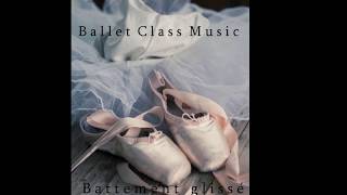 Battement glissé  Ballet Class Music [upl. by Ettennaj709]