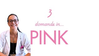 3 domande in Pink  Dottoressa Giada Pozzi [upl. by Zerat]