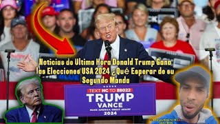 Noticias de Ultima Hora Donald Trump Gana las Elecciones USA 2024 ¿Qué Esperar de su Segundo Mandato [upl. by Millard525]