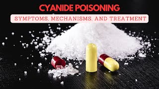 Understanding Cyanide Poisoning Symptoms Mechanisms and Treatment Explained [upl. by Ormond596]