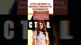 Ctrl Review A Unique Cinematic Experience [upl. by Dolphin241]