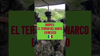 UNOPES EL TERROR DEL NARCO EN MEXICO [upl. by Corotto]