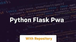 python flask pwa [upl. by Nanni728]