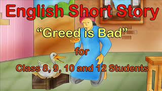 English Short Story Moral Story quotGreed is Badquot for Class 89 and 10 Students [upl. by Ruben]