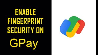 Enable Fingerprint Security in your GPay Account [upl. by Eydnarb]