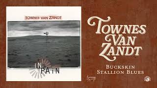 Townes Van Zandt  Buckskin Stallion Blues Official Audio [upl. by Annayek]