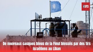 De nouveaux casques bleus de la Finul blessés par des tirs israéliens au Liban [upl. by Hellah]