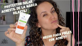 PROTECTOR SOLAR ACNESTIL DE LA MARCA RILASTIL Una marca italiana que promete 🤔 [upl. by Nonnac]