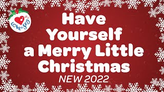 Have Yourself a Merry Little Christmas Song with Lyrics 🎄 Christmas Song 🌟 2022 [upl. by Aramak]