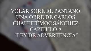 Volar sobre El Pantano Capitulo 2 quotLey de Advertenciaquot  Carlos Cuauhtémoc Sánchez audiolibro [upl. by Assilaj275]