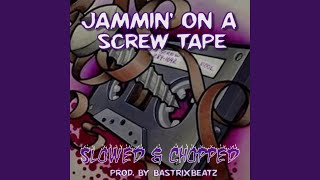 JAMMIN ON A SCREW TAPE DJ ScrewFace Remix Slowed amp Chopped [upl. by Eedebez]