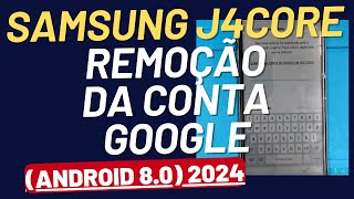 COMO REMOVER A CONTA GOOGLE J4 CORE android 80 frp bypass sem pc [upl. by Adnotal]