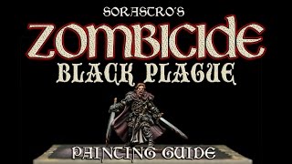 Sorastros Zombicide Black Plague Painting Guide Ep7 Clovis [upl. by Brigit]