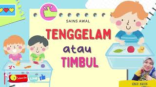 TENGGELAM DAN TIMBUL  SAINS PRASEKOLAH [upl. by Galang]