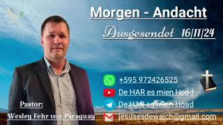 Pastor Wesley Fehr  MorgenAndacht 161124 [upl. by Savill]