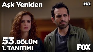 Aşk Yeniden 53 Bölüm 1 Tanıtımı [upl. by Amalle]