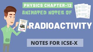 Radioactivity ICSE Class10th Notes  Chapter12  Physics [upl. by Llertnauq]