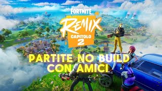 Partite no build con il gruppo completo  FORTNITE [upl. by Adna]