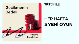 Radyo Tiyatrosu Gecikmenin Bedeli  Dram [upl. by Pine890]