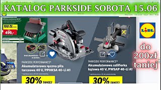 PARKSIDE NOWY KATALOG SOBOTA 1506 pilarka szlifierka 40V obniżki nawet 200zł wiertnica 1800W [upl. by Yldarb]