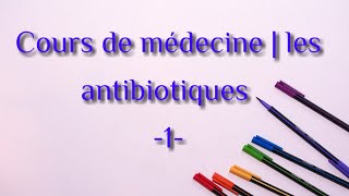 les antibiotiques 1 [upl. by Kauslick224]