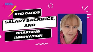 RFID Cards Salary Sacrifice and Charging Innovations  Liz Allan and Pam Hanlon [upl. by Ahsurej]