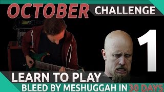 Learn to play Bleed by Meshuggah in 30 days Guitar  October Challenge Part 1 [upl. by Fosdick]