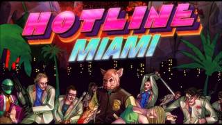 Hotline Miami  Soundtrack Official Full [upl. by Winn]