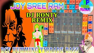 JOY SRI RAM DJ RONTY REMIXRCF HUMMING VIBRADE BASS 2022 MP EXCLUSIVE [upl. by Etsirk]