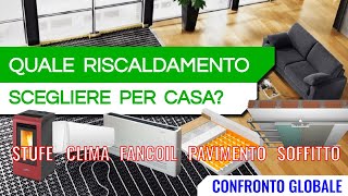 Qual è il MIGLIORE impianto di RISCALDAMENTO  Confronto globale [upl. by Lindley]