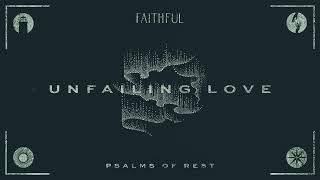 Unfailing Love  FAITHFUL amp Sara Groves Audio [upl. by Mitchiner]