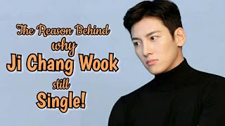 The Reason Behind Why Ji Chang Wook still Single [upl. by Reivaz]