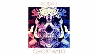 Xosar  Ghosthaus [upl. by Tail]