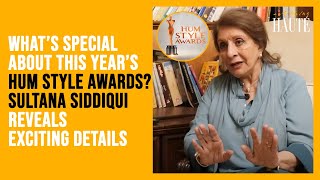 Hum Style Awards  Sultana Siddiqui Reveals Exciting Details  Something Haute [upl. by Anitnerolf865]