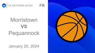 TJK NETWORK EXTRA PRESENTS Boys Freshmen Basketball  Morristown VS Pequannock Game Broadcast [upl. by Asiul380]