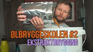 Dette Er Ekstraktbrygging  Ølbryggeskolen 2 [upl. by Esenaj852]