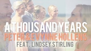 Thousand Years Christina Perri  Lindsey Stirling amp Peter Hollens amp Evynne Hollens [upl. by Anstice]