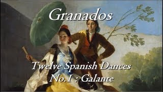 Granados  Twelve Spanish Dances  No1  Galante [upl. by Machos]