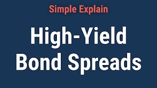 HighYield Bond Spreads What are they and how do they work [upl. by Alma]