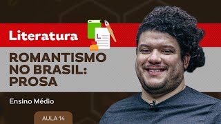 Romantismo no Brasil prosa ​ Literatura  Ensino Médio [upl. by Suolekcin]