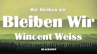 Wincent Weiss  Bleiben Wir Lyrics [upl. by Goober336]