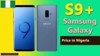 Samsung Galaxy S9 Plus price in Nigeria  Samsung S9 specs price in Nigeria [upl. by Nyrroc]