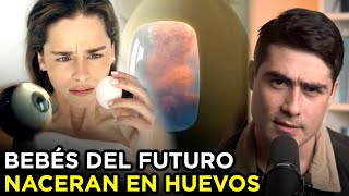 BEBÉS DEL FUTURO NACERAN EN HUEVOS  La generación cápsula 🥚😱 [upl. by Hartley38]