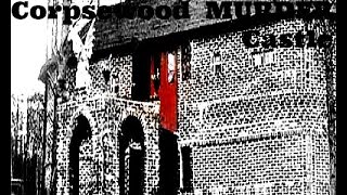 Shocking Murders  Satanic Corpsewood Castle [upl. by Temme615]